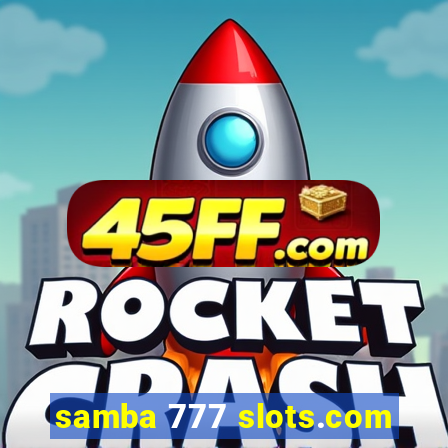 samba 777 slots.com